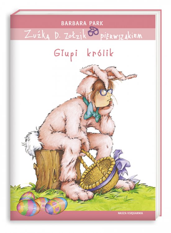 Zu�ka D. Zo�zik pierwszakiem. G�upi kr�lik