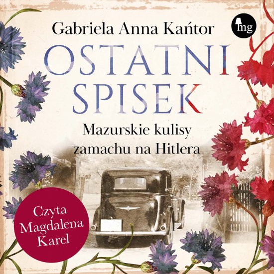 Ostatni spisek. Mazurskie kulisy zamachu na Hitlera