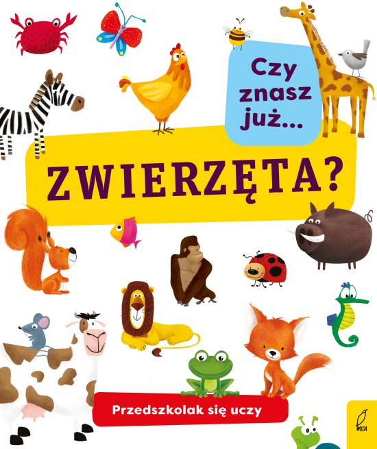 Przedszkolak si� uczy. Czy znasz ju� zwierz�ta?