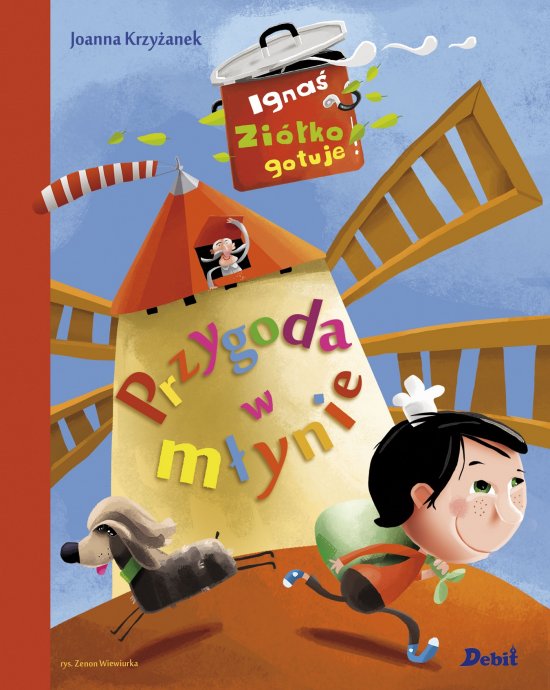 Igna� Zi�ko gotuje. Przygoda w m�ynie