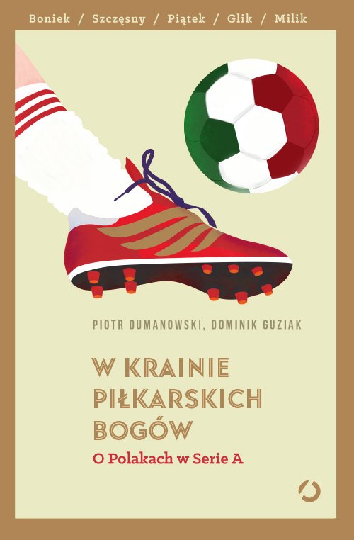 W krainie pi�karskich bog�w. O Polakach w Serie A