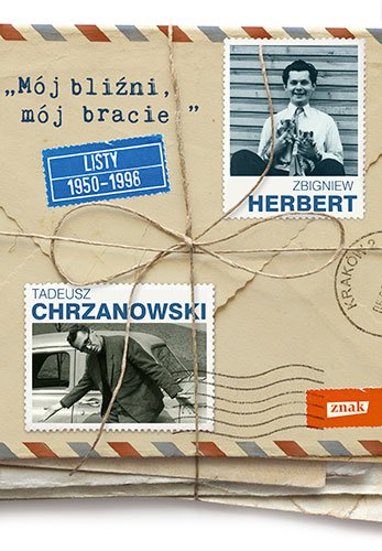 M�j bli�ni, m�j bracie. Listy 1950-1998