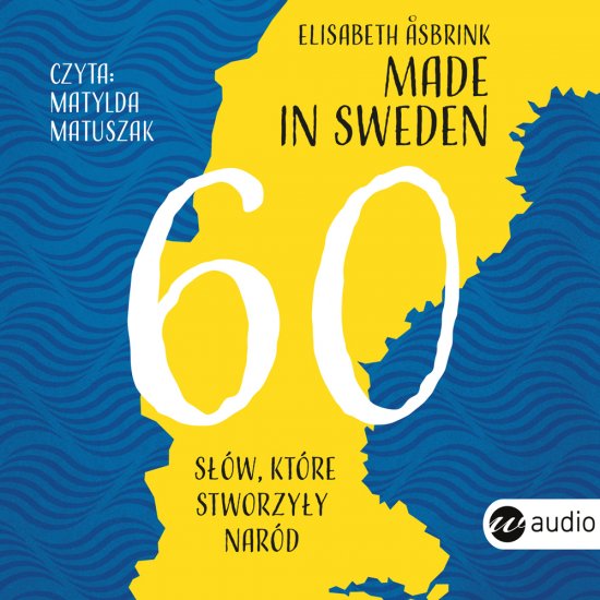 Made in Sweden. 60 s��w, kt�re stworzy�y nar�d