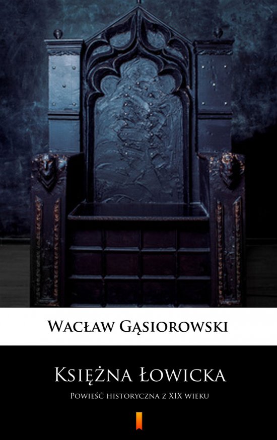 Ksi�na �owicka. Powie�� historyczna z XIX wieku