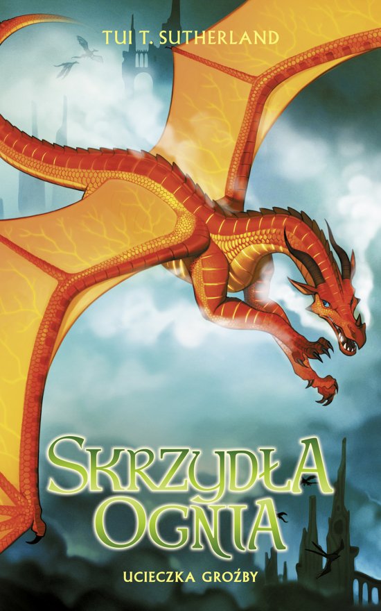 Ucieczka Gro�by. Saga Skrzyd�a ognia. Ksi�ga 8