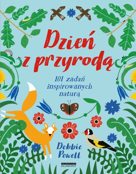 Dzie� z przyrod�. 101 zada� inspirowanych natur�