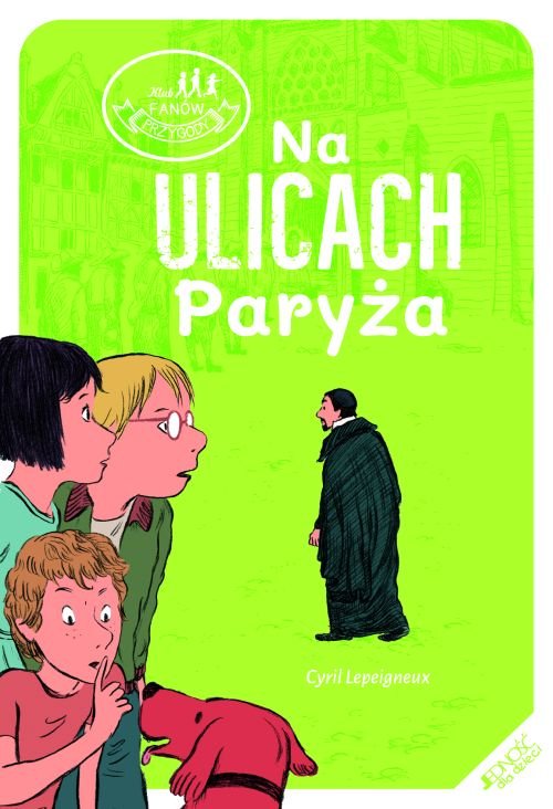 Klub fan�w przygody. Na ulicach Pary�a