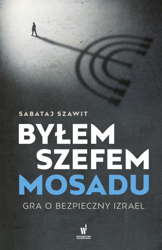 By�em szefem Mosadu. Gra o bezpieczny Izrael