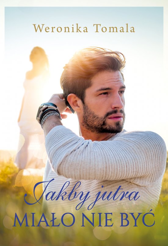 Jakby jutra mia�o nie by�