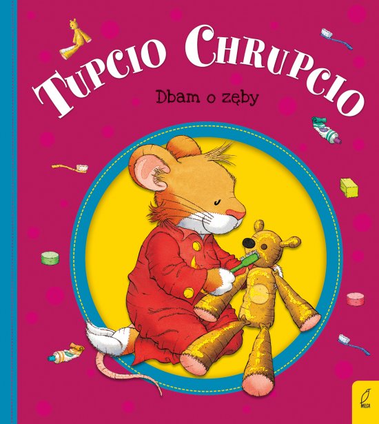 Tupcio Chrupcio. Dbam o z�by