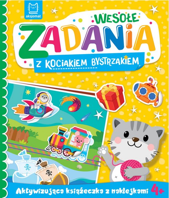 Weso�e zadania z kociakiem bystrzakiem. Aktywizuj�ca ksi��eczka z naklejkami 4+