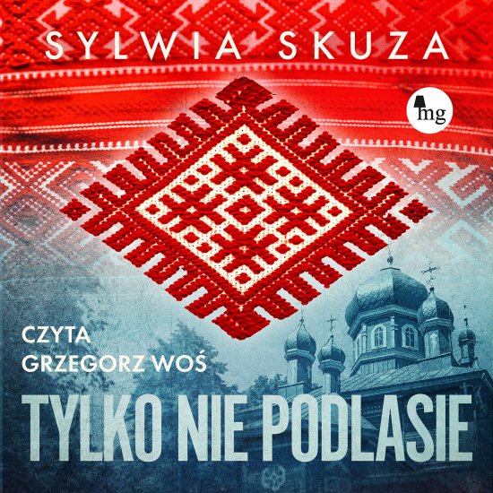 Tylko nie Podlasie
