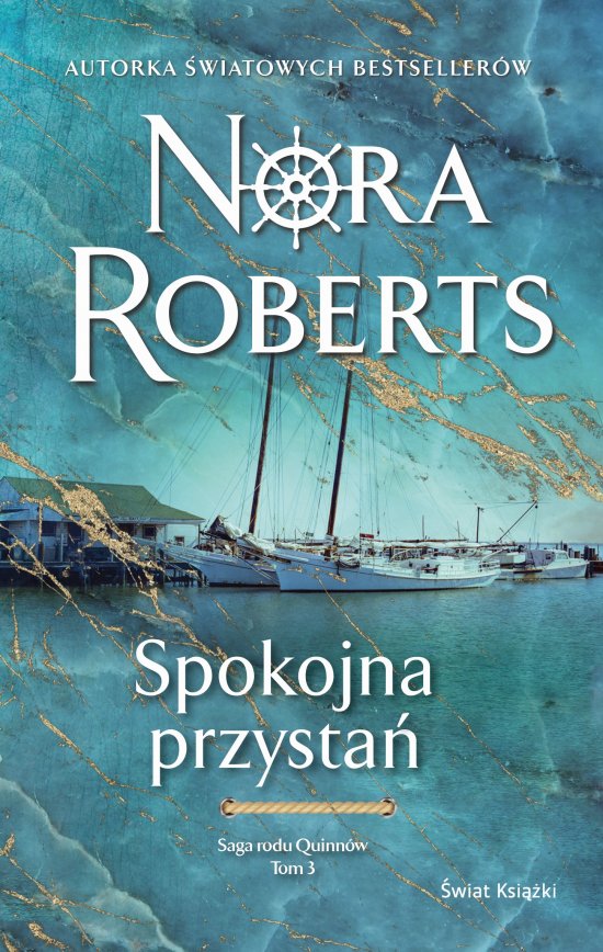 Spokojna przysta�. Saga rodu Quinn�w. Tom 3