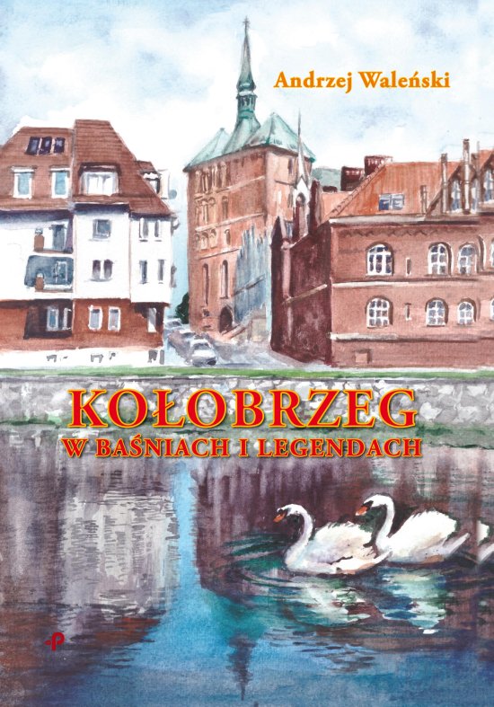 Kolobrzeg w ba�niach i legendach