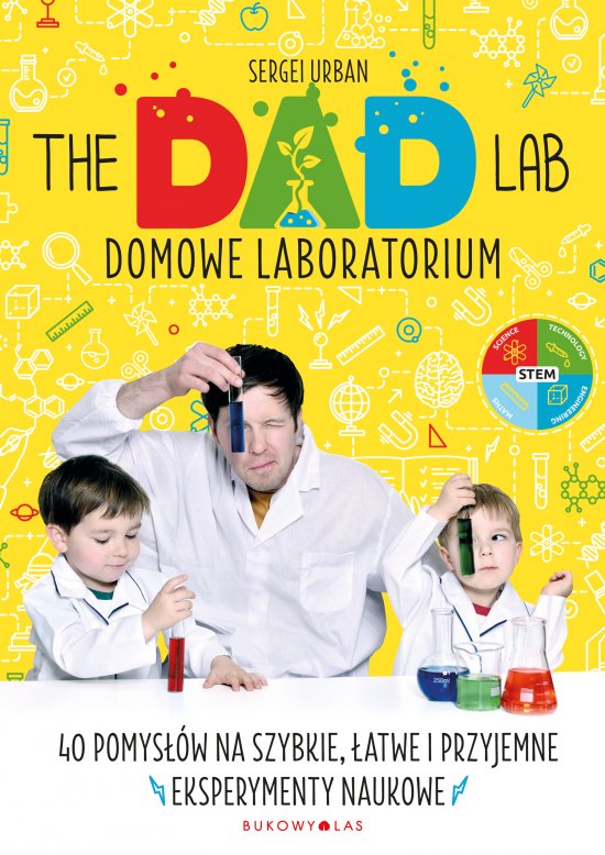 TheDadLab. Domowe laboratorium. 40 pomys��w na szybkie, �atwe i przyjemne eksperymenty naukowe