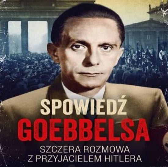 Spowied� Goebbelsa