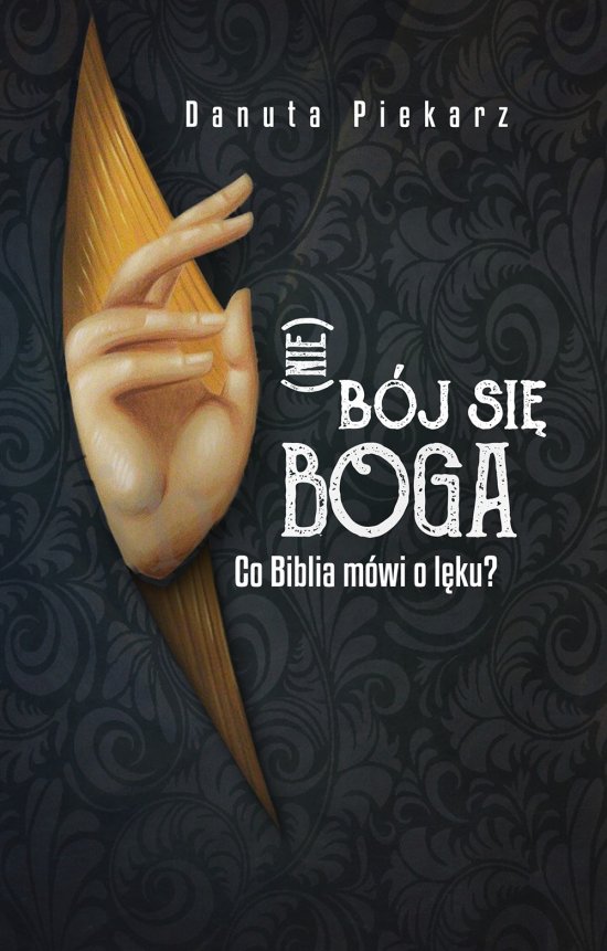 (Nie) b�j si� Boga. Co Biblia m�wi o l�ku