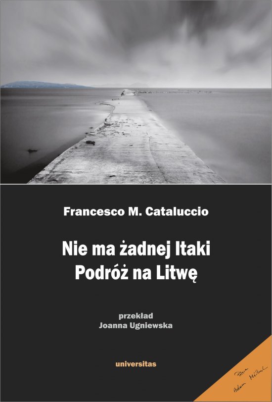 Nie ma �adnej Itaki. Podr� na Litw�