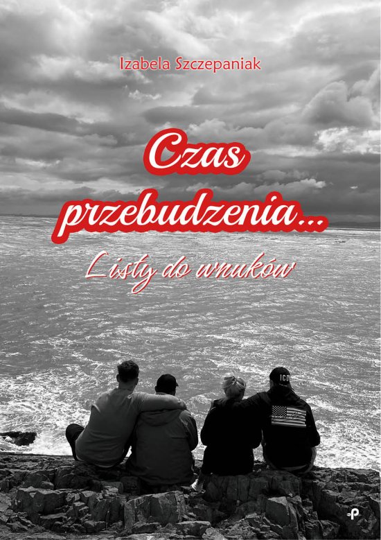 Czas przebudzenia. Listy do wnuk�w