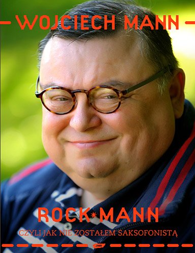 RockMann, czyli jak nie zosta�em saksofonist�