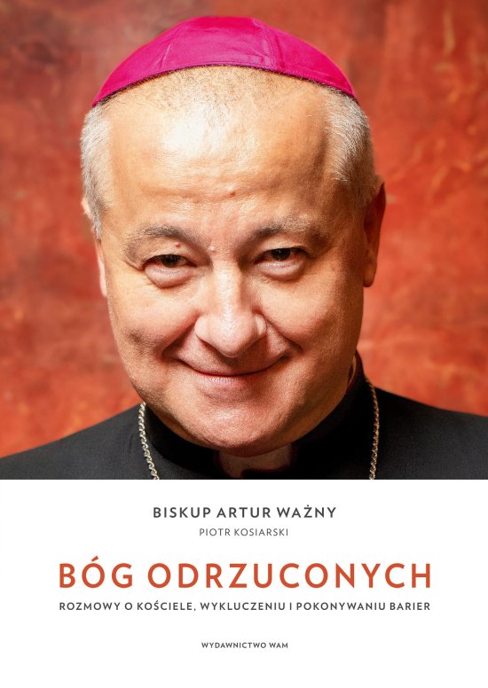 B�g odrzuconych. Rozmowy o Ko�ciele, wykluczeniu i pokonywaniu barier