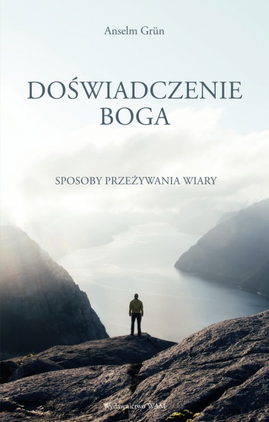 Do�wiadczenie Boga. Sposoby prze�ywania wiary