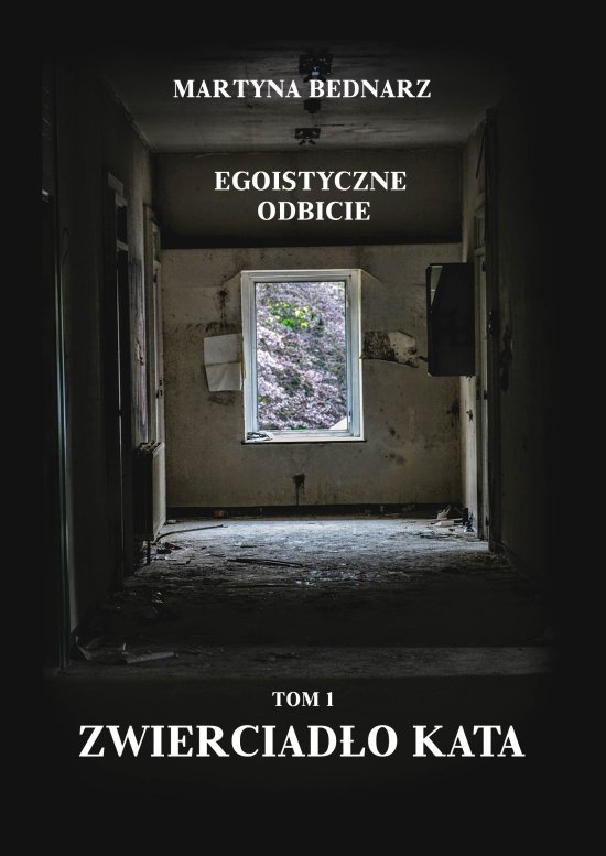 Egoistyczne odbicie. Tom I: Zwierciad�o kata