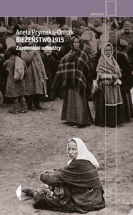 Bie�e�stwo 1915. Zapomniani uchod�cy