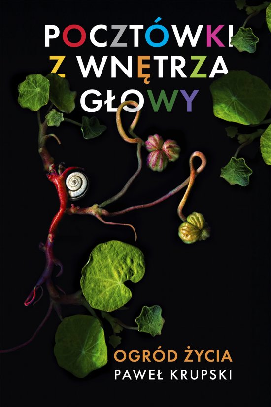 Poczt�wki z wn�trza g�owy - ogr�d �ycia