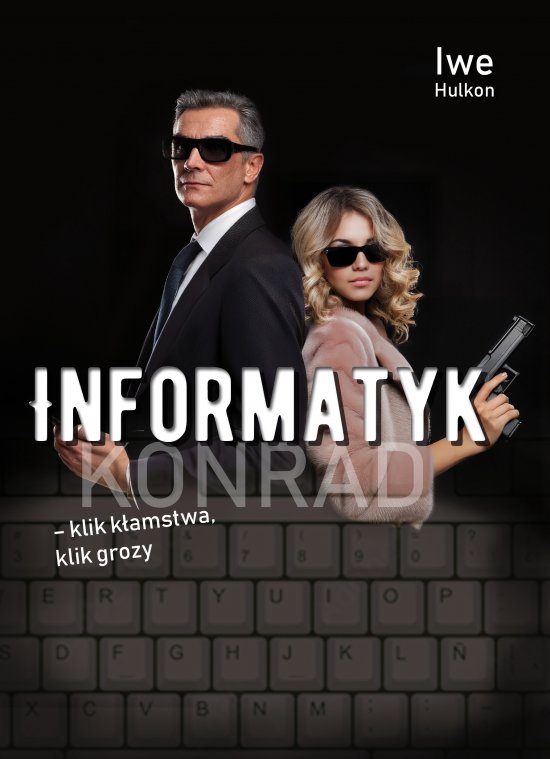Informatyk - klik k�amstwa, klik grozy. Cz�� II - Konrad