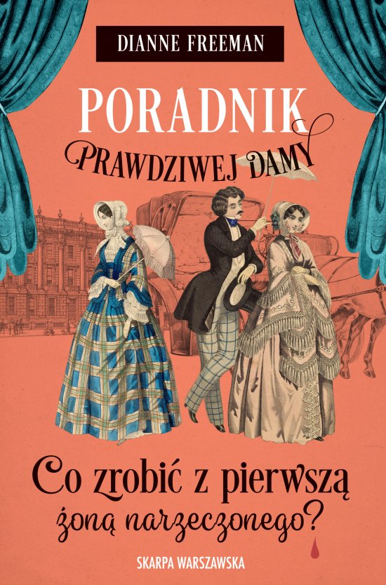 Poradnik prawdziwej damy. Co zrobi� z pierwsz� �on� narzeczonego?