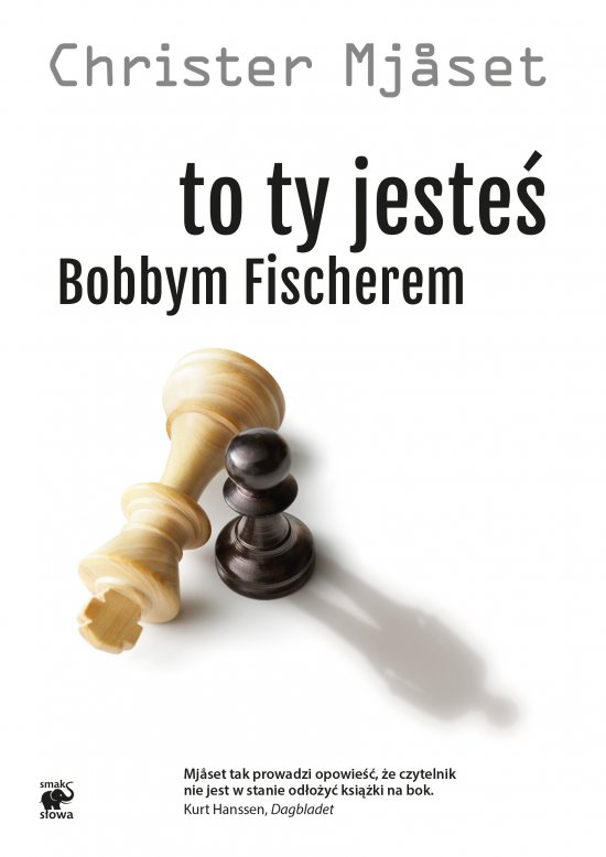 To Ty jeste� Bobbym Fischerem