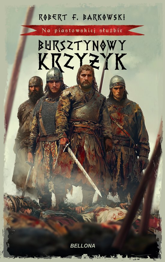 Bursztynowy Krzy�yk. Na piastowskiej s�u�bie