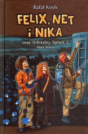Felix, Net i Nika oraz Orbitalny Spisek 2. Ma�a Armia