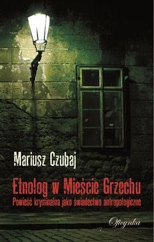 Etnolog w Mie�cie Grzechu. Powie�� kryminalna jako �wiadectwo antropologiczne
