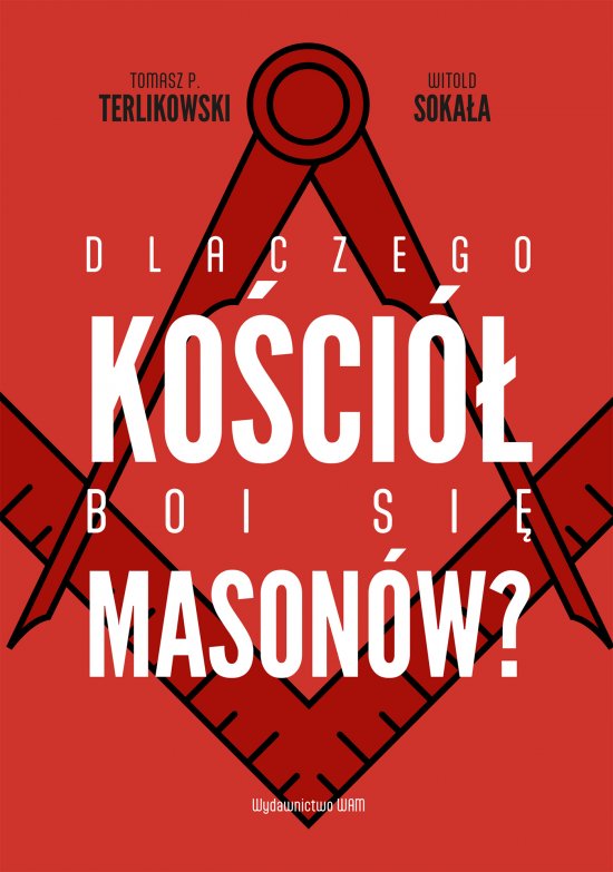 Dlaczego Ko�ci� boi si� mason�w?