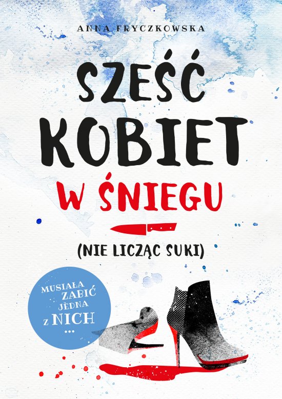 Sze�� kobiet w �niegu (nie licz�c suki)