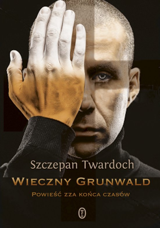Wieczny Grunwald. Powie�� zza ko�ca czas�w