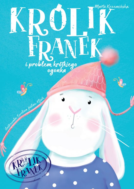 Kr�lik Franek i problem kr�tkiego ogonka. Tom 1