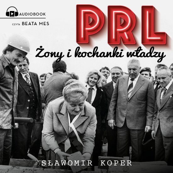 PRL �ony i kochanki w�adzy
