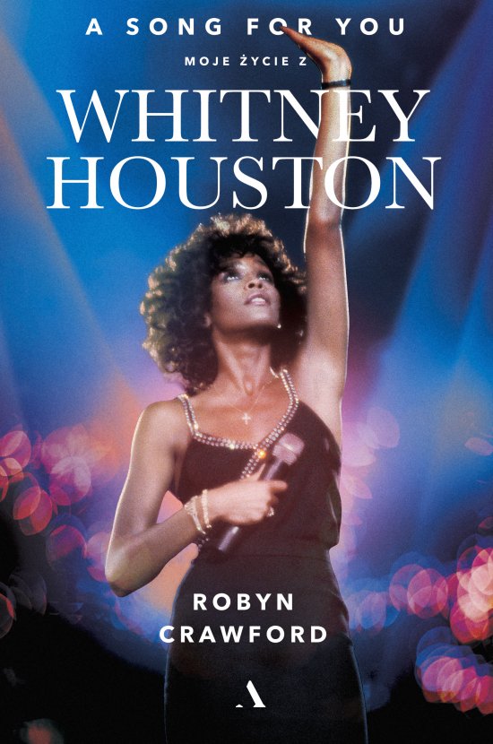 A song for you. Moje �ycie z Whitney Houston