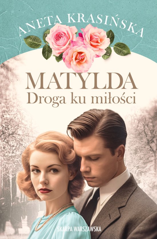 Matylda. Droga ku mi�o�ci