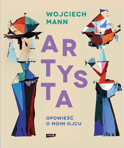 Artysta. Opowie�� o moim ojcu