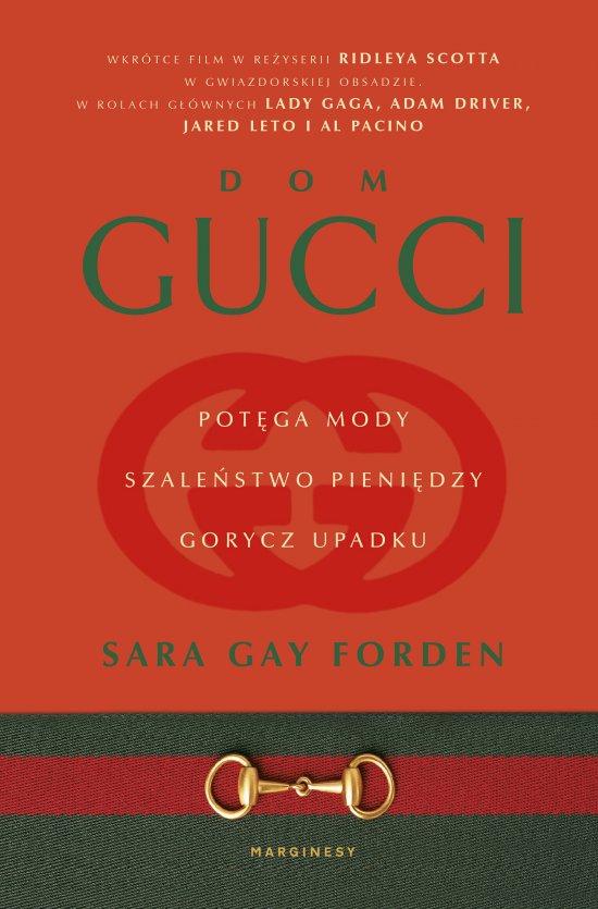 Dom Gucci. Pot�ga mody, szale�stwo pieni�dzy, gorycz upadku
