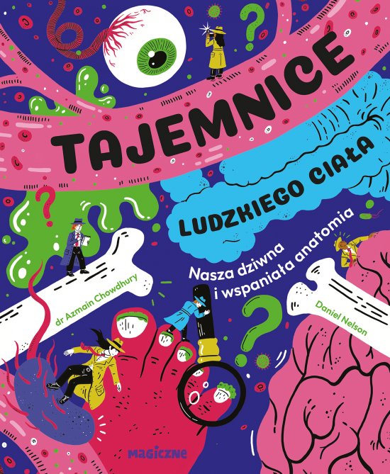 Tajemnice ludzkiego cia�a. Nasza wspania�a anatomia