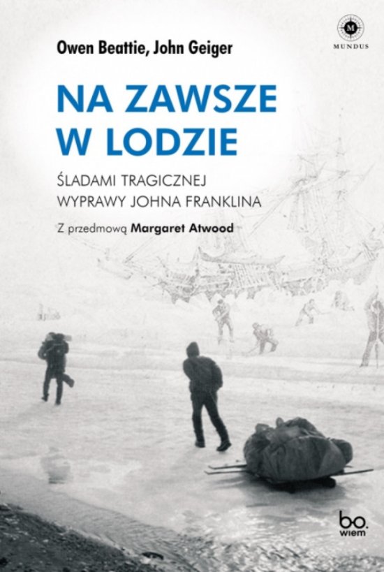 Na zawsze w lodzie. �ladami tragicznej wyprawy Johna Franklina