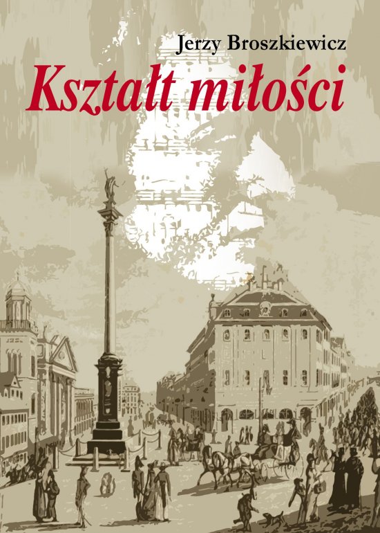 Kszta�t mi�o�ci. Opowie�� o Miko�aju Koperniku