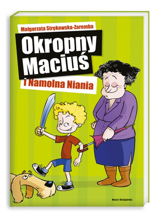 Okropny Maciu� i Namolna Niania