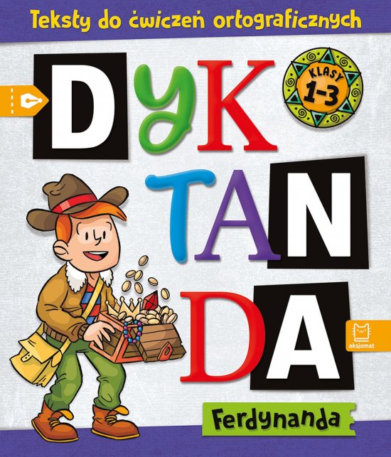 Dyktanda Ferdynanda. Teksty do �wicze� ortograficznych. Klasy 1-3