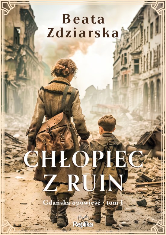 Ch�opiec z ruin. Gda�ska opowie��, tom 1